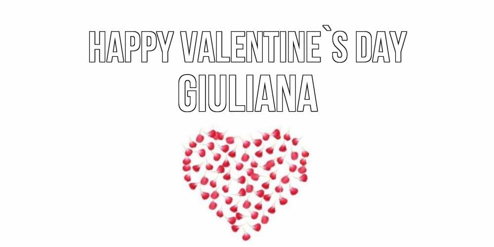 Greetings card с именем, Giuliana Happy Valentine`s Day сердечко для любимой Greetings with text for free download 